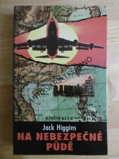 NA NEBEZPEČNÉ PŮDĚ, JACK HIGGINS, **an