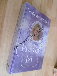 PRAVDIVÉ LŽI, NORA ROBERTS, **an