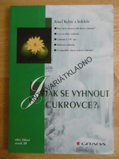 JAK SE VYHNOUT CUKROVCE, KAREL KUBÁT, **an