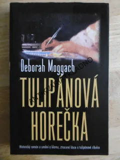 TULIPÁNOVÁ HOREČKA, DEBORAH MOGGACH, **an