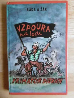 VZPOURA NA LODI PRIMÁTOR DITTRICH, VLASTIMIL RADA, JAROSLAV ŽÁK,, **an