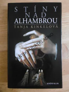 STÍNY NAD ALHAMBROU, TANJA KINKELOVÁ, **an