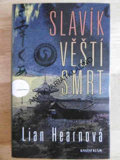 SLAVÍK VĚŠTÍ SMRT, LIAN HEARNOVÁ, **an