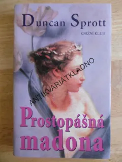 PROSTOPÁŠNÁ MADONA, DUNCAN SPROTT, **an