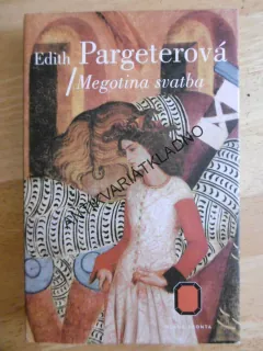 MEGOTINA SVATBA, EDITH PARGETEROVÁ, **an