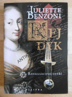 REJ DÝK, RAVAILLACOVO OSTŘÍ, JULIETTE BENZONI, **an