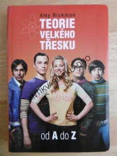 TEORIE VELKÉHO TŘESKU OD A DO Z, AMY RICKMAN,**an