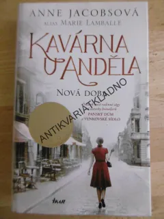KAVÁRNA U ANDĚLA, NOVÁ DOBA, ANNE JACOBSOVÁ, **an