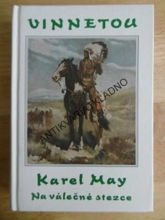 VINNETOU, NA VÁLEČNÉ STEZCE, KAREL MAY, **an