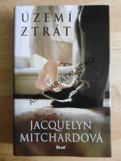 ÚZEMÍ ZTRÁT, JACQUELYN MITCHARDOVÁ, **an