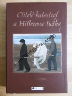 CTITELÉ KATASTROF A HITLEROVA TUŽKA, PETR PROUZA, **an