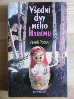 VŠEDNÍ DNY MÉHO HARÉMU, VALERIJ POPOV, **an