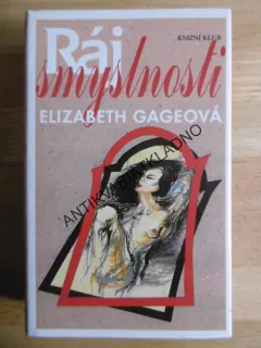 RÁJ SMYSLNOSTI, ELIZABETH GAGEOVÁ, **an