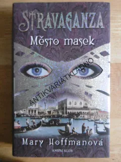 STRAVAGANZA, MĚSTO MASEK, MARY HOFFMANOVÁ, **an