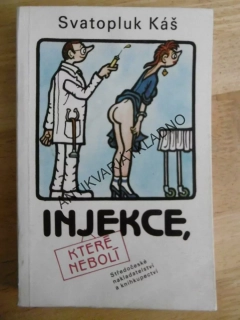INJEKCE, KTERÉ NEBOLÍ, SVATOPLUK KÁŠ, **an