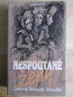 NESPOUTANÉ ŽENY, JANICE WOODS WINDLE, **an