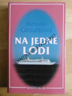 NA JEDNÉ LODI, BENOITE GROULTOVÁ, **an