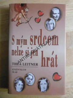 S MÝM SRDCEM NELZE SI JEN HRÁT, THEA LEITNER, **an