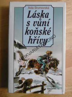 LÁSKA S VŮNÍ KOŇSKÉ HŘÍVY, AIDA BRUMOVSKÁ, **an