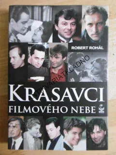 KRASAVCI FILMOVÉHO NEBE, ROBERT ROHÁL, **an