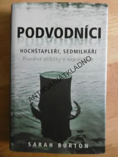 PODVODNÍCI, HOCHŠTAPLEŘI, SEDMILHÁŘI, SARAH BURTON, **an