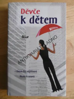 DĚVČE K DĚTEM, EMMA MCLAUGHLINOVÁ, NICOLA KRAUSOVÁ, **an