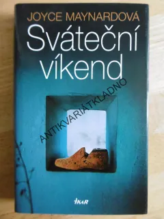 SVÁTEČNÍ VÍKEND, JOYCE MAYNARDOVÁ, **an