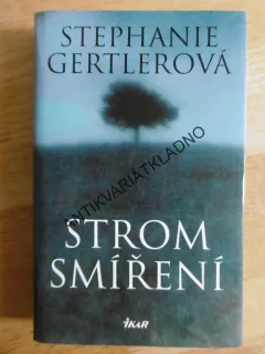 STROM SMÍŘENÍ, STEPHANIE GERTLEROVÁ, **an