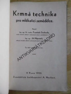 KRMNÁ TECHNIKA PRO MLÉKAŘÍCÍ ZEMĚDĚLCE, FRANTIŠEK SVOBODA, **an