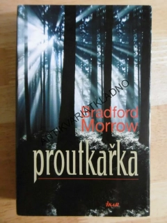PROUTKAŘKA, BRADFORD MORROW, **an