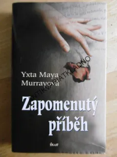 ZAPOMENUTÝ PŘÍBĚH, YXTA MAYA MURRAYOVÁ, **an