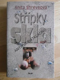 STŘÍPKY SKLA, ANITA SHREVEOVÁ, **an