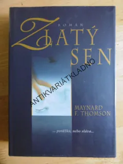 ZLATÝ SEN, MAYNARD F. THOMSON, **an