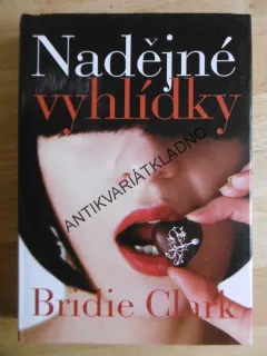 NADĚJNÉ VYHLÍDKY, BRIDIE CLARK, **an