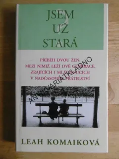 JSEM UŽ STARÁ?, LEAH KOMAIKOVÁ, **an