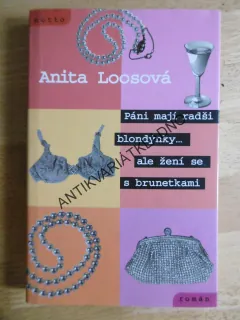PÁNI MAJÍ RADŠI BLONDÝNKY, ALE ŽENÍ SE S BRUNETKAMI, ANITA LOOSOVÁ, **an