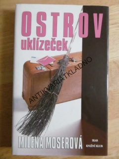 OSTROV UKLÍZEČEK, MILENA MOSEROVÁ, **an