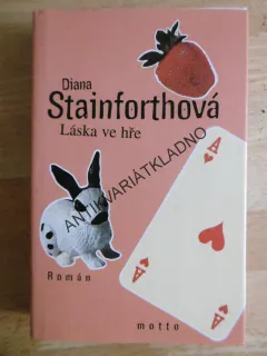 LÁSKA VE HŘE, DIANA STAINFORTHOVÁ, **an