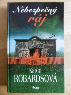 NEBEZPEČNÝ RÁJ, KAREN ROBARDSOVÁ, **an