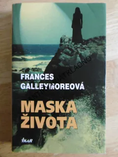 MASKA ŽIVOTA, FRANCES GALLEYMOREOVÁ, **an