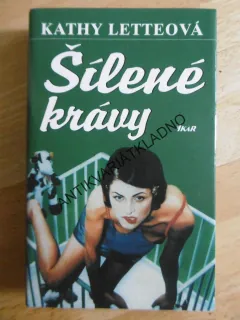 ŠÍLENÉ KRÁVY, KATHY LETTEOVÁ, **an
