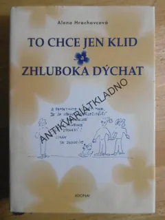 TO CHCE JEN KLID A ZHLUBOKA DÝCHAT, ALENA HRACHOVCOVÁ, **an