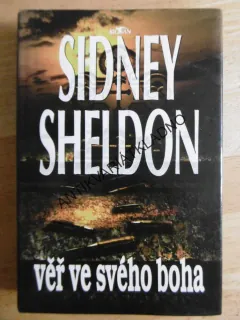 VĚŘ VE SVÉHO BOHA, SIDNEY SHELDON, **an