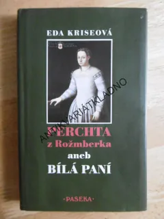 PERCHTA Z ROŽMBERKA ANEB BÍLÁ PANÍ, EDA KRISEOVÁ, **an