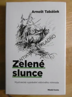ZELENÉ SLUNCE, ARNOŠT TABÁŠEK, **an