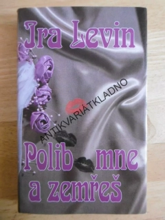 POLIB MNE A ZEMŘEŠ, IRA LEVIN, **an