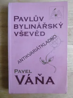 PAVLŮV BYLINÁŘSKÝ VŠEVĚD, PAVEL VÁŇA - VĚNOVÁNÍ A autogram, BYLINKY, **an
