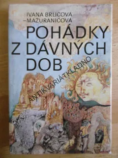 POHÁDKY Z DÁVNÝCH DOB, IVANA BRLIĆOVÁ-MAŽURANIĆOVÁ, **an