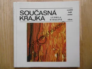SOUČASNÁ KRAJKA, LUDMILA KYBALOVÁ, SOUDOBÉ ČESKÉ UMĚNÍ