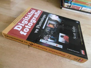 DIGITÁLNÍ FOTOGRAFIE VE PHOTOSHOPU, SCOTT KELBY, **an